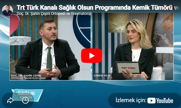 Doçent Doktor Şahin Çepni Trt Türk Kanalı Sağlık Olsun Programında Kemik Tümörü ve Tedavisi Hakkında Bilgi Verdi. başlıklı içeriğin görseli